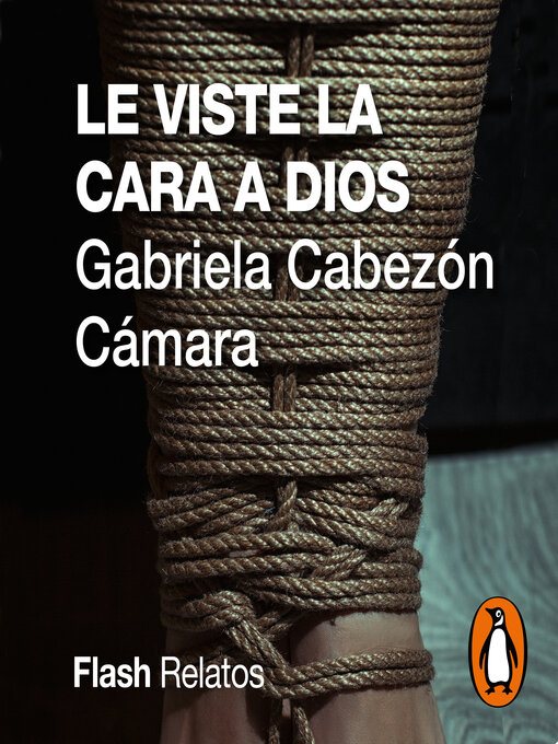 Detalles del título Le viste la cara a dios de Gabriela Cabezón Cámara - Disponible